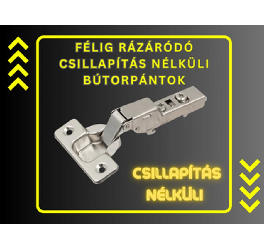 Csillapítás nélküli félig rázáródó bútorpántok