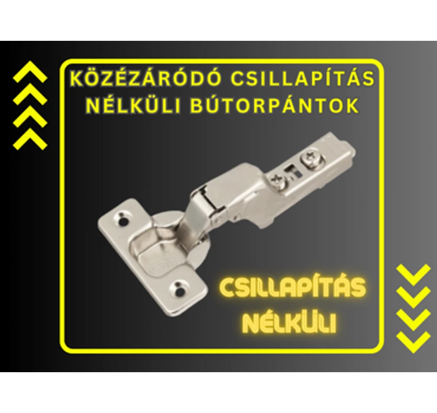Csillapítás nélküli közézáródó bútorpántok