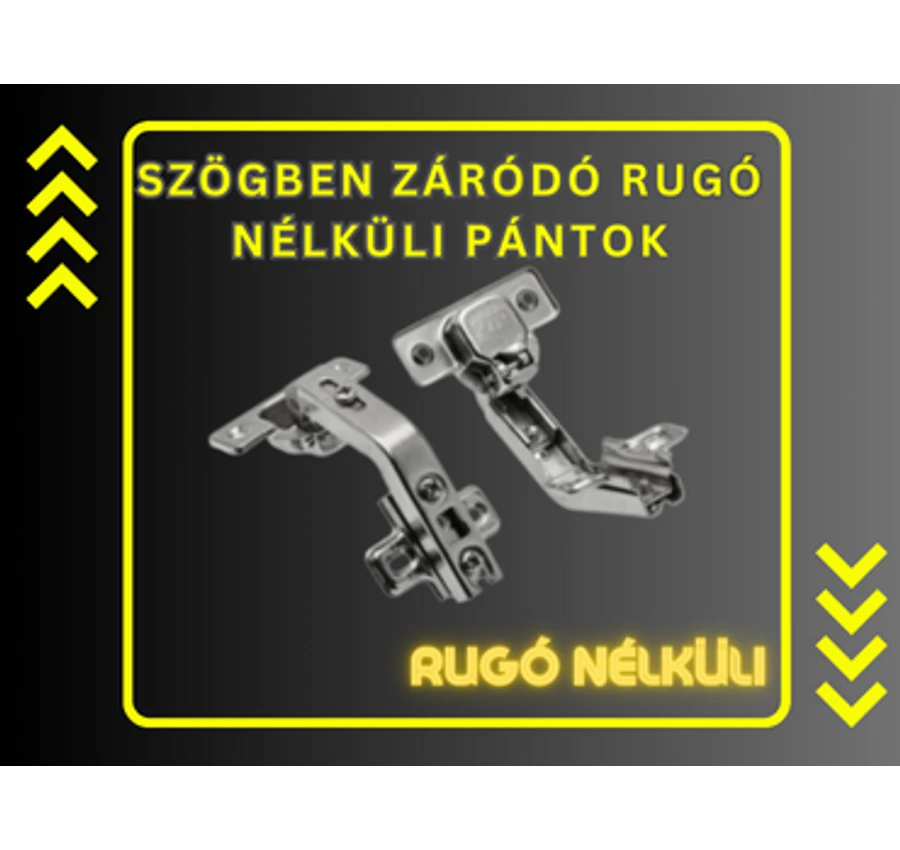 Szögben záródó, és speciális pántok rugó nélküli záródású